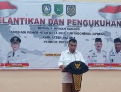 Bupati Natuna Hadiri Pelantikan dan Pengukuhan Dewan Pimpinan Cabang APDESI Kabupaten Natuna Periode 2023 – 2028.