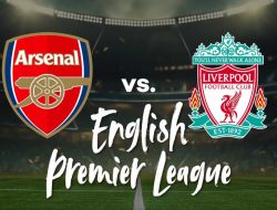 Jadwal Liga Inggris Akhir Pekan Ini: Ada Big Match Arsenal vs Liverpool